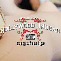 Hollywood Undead : Everywhere I Go
